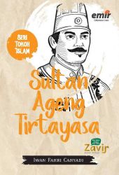 Seri Tokoh Islam: Sultan Ageng Tirtayasa